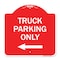 Signmission Reserved Parking Sign Truck Parking W/ Left Arrow, Red & White Alum Sign, 18" x 18", RW-1818-23030 A-DES-RW-1818-23030 - alternate 1